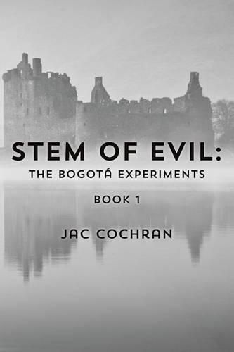 Cover image for Stem of Evil: The Bogota Experiments