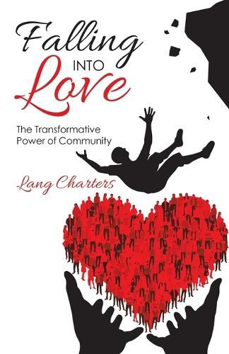 Cover image for Falling into Love: The Transformative Power of Community