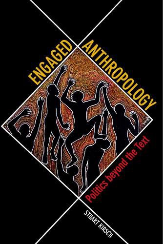 Cover image for Engaged Anthropology: Politics beyond the Text