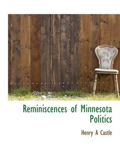 Cover image for Reminiscences of Minnesota Politics