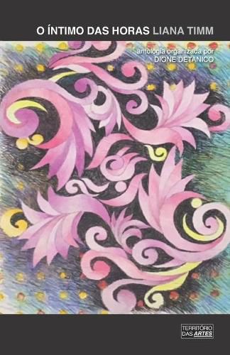 Cover image for O Intimo Das Horas: antologia organizada por Dione Detanico