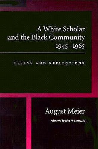 Cover image for A White Scholar and the Black Community, 1945-1965: Essays and Reflections