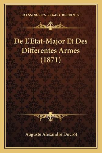 Cover image for de L'Etat-Major Et Des Differentes Armes (1871)