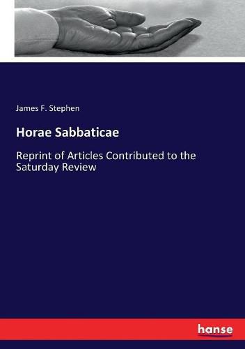 Cover image for Horae Sabbaticae: Reprint of Articles Contributed to the Saturday Review