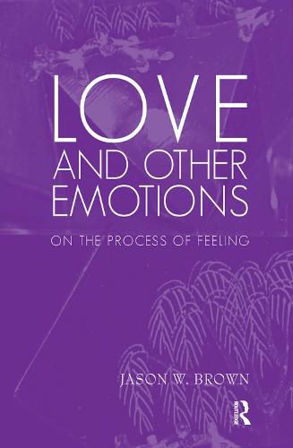 Love and Other Emotions: On the Process of Feeling