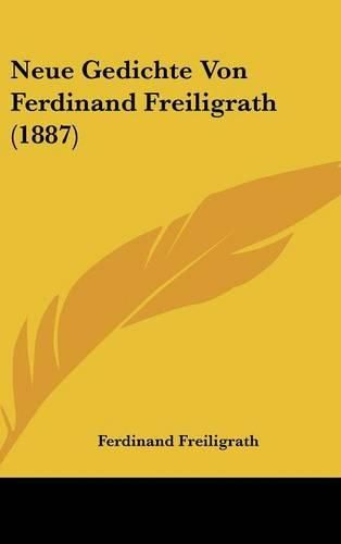 Cover image for Neue Gedichte Von Ferdinand Freiligrath (1887)