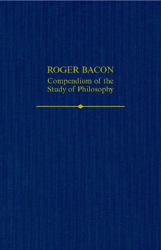 Cover image for Roger Bacon: A Compendium of the Study of Philosophy
