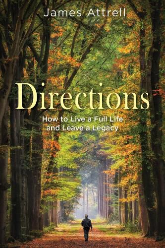 Cover image for Directions: How to Live a Full life and Leave a Legacy