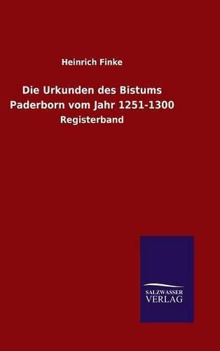 Die Urkunden des Bistums Paderborn vom Jahr 1251-1300