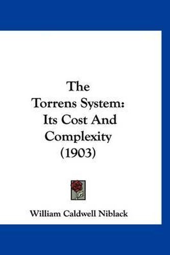 The Torrens System: Its Cost and Complexity (1903)