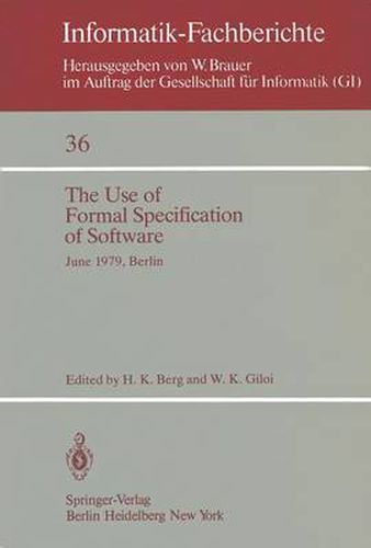 Cover image for The Use of Formal Specification of Software: June 25-27, 1979, Berlin