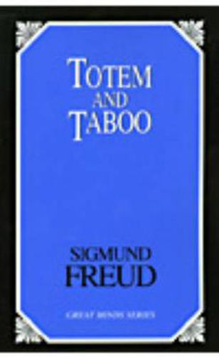 Totem and Taboo: Resemblances Between the Psychic Lives of Savages and Neurotics