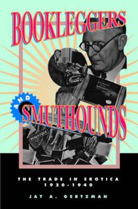 Cover image for Bookleggers and Smuthounds: The Trade in Erotica, 192-194