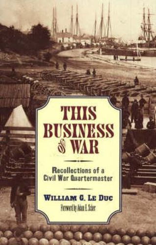Cover image for This Business of War: Recollections of a Civil War Quartermaster