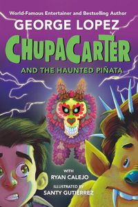 Cover image for Chupacarter and the Haunted Pinata