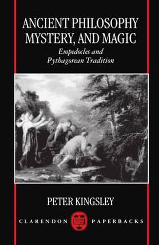 Ancient Philosophy, Mystery and Magic: Empedocles and Pythagorean Tradition