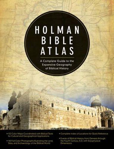 Cover image for Holman Bible Atlas: A Complete Guide to the Expansive Geography of Biblical History