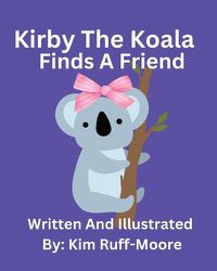 Cover image for Kirby The Koala Finds A Friend