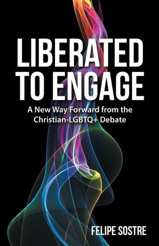 Cover image for Liberated to Engage: A New Way Forward from the Christian-Lgbtq+ Debate