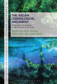 Cover image for The Kalam Cosmological Argument, Volume 1: Philosophical Arguments for the Finitude of the Past