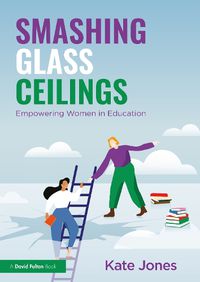 Cover image for Smashing Glass Ceilings: Empowering Women in Education