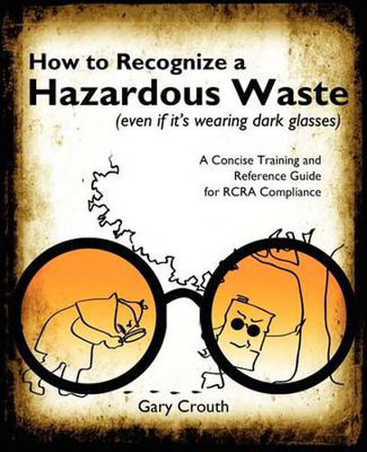 Cover image for How to Recognize a Hazardous Waste (Even If Its Wearing Dark Glasses)