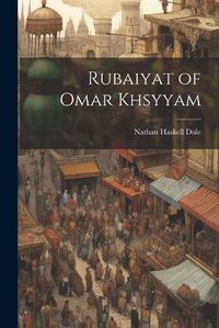 Cover image for Rubaiyat of Omar Khsyyam