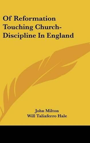 Cover image for Of Reformation Touching Church-Discipline in England