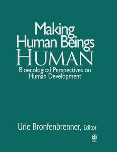 Cover image for Making Human Beings Human: Bioecological Perspectives on Human Development