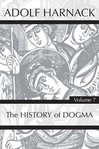 Cover image for History of Dogma, Volume 7