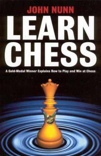 Cover image for Learn Chess: A Gold-medal Winner Explains How to Play and Win at Chess