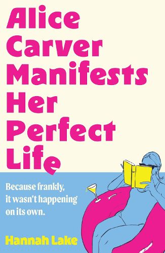 Cover image for Alice Carver Manifests Her Perfect Life