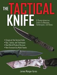 Cover image for The Tactical Knife: A Comprehensive Guide to Designs, Techniques, and Uses