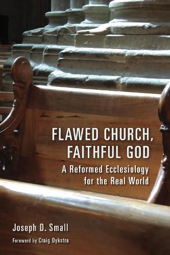 Cover image for Flawed Church, Faithful God: A Reformed Ecclesiology for the Real World