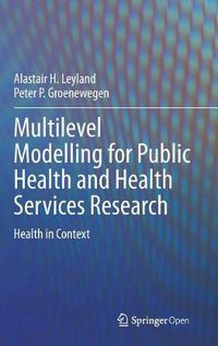 Cover image for Multilevel Modelling for Public Health and Health Services Research: Health in Context