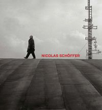 Cover image for Nicolas Schoeffer: Space, Light, Time