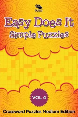 Cover image for Easy Does It Simple Puzzles Vol 4: Crossword Puzzles Medium Edition