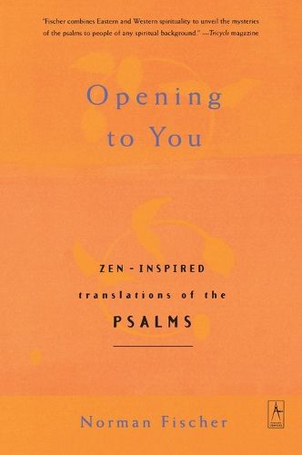 Cover image for Opening to You: Zen-Inspired Translations of the Psalms