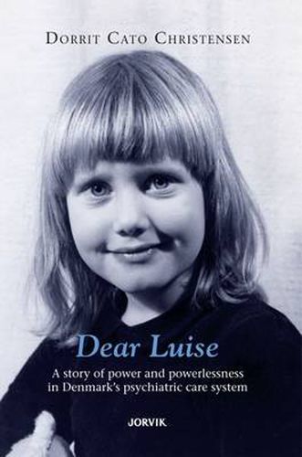 Cover image for Dear Luise: A Story of Power and Powerlessness in Denmark's Psychiatric Care System