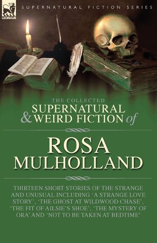 Cover image for The Collected Supernatural and Weird Fiction of Rosa Mulholland