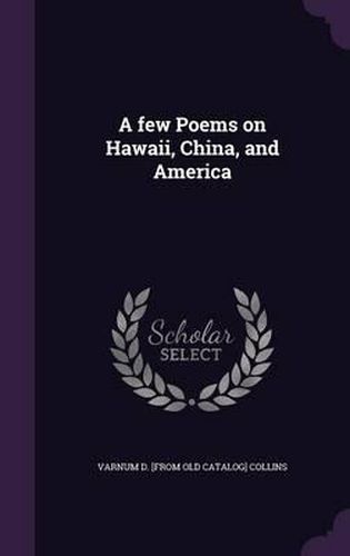 Cover image for A Few Poems on Hawaii, China, and America