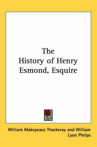 Cover image for The History of Henry Esmond, Esquire