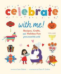 Cover image for Celebrate with Me!: Recipes, Crafts, and Holiday Fun from Around the World