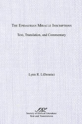 Cover image for The Epidaurian Miracle Inscriptions: Text, Translation, and Commentary