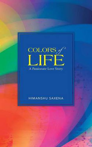 Cover image for Colors of Life: A Passionate Love Story