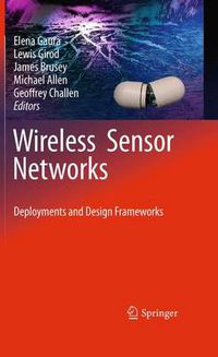 Cover image for Wireless Sensor Networks: Deployments and Design Frameworks