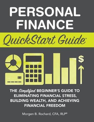 Cover image for Personal Finance QuickStart Guide: The Simplified Beginner's Guide to Eliminating Financial Stress, Building Wealth, and Achieving Financial Freedom