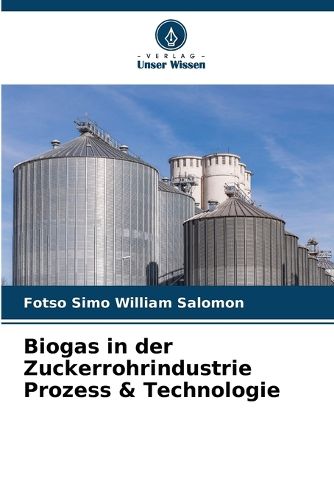 Cover image for Biogas in der Zuckerrohrindustrie Prozess & Technologie