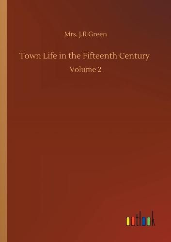 Cover image for Town Life in the Fifteenth Century: Volume 2