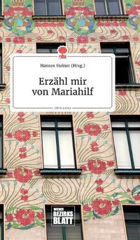 Cover image for Erzahl mir von Mariahilf. Life is a Story - story.one